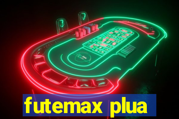 futemax plua